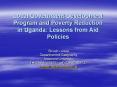 Local Government Development Program and Poverty Reduction in Uganda: Lessons from Aid Policies PowerPoint PPT Presentation