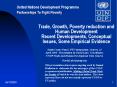 Trade, Growth, Poverty reduction and Human Development Recent Developments, Conceptual Issues, Some Empirical Evidence PowerPoint PPT Presentation