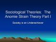 Sociological Theories: The Anomie Strain Theory Part I PowerPoint PPT Presentation