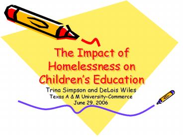The Impact of Homelessness on Children s Education Trina