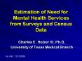 Estimation of Need for Mental Health Services from Surveys and Census Data PowerPoint PPT Presentation