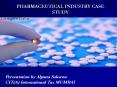 PHARMACEUTICAL INDUSTRY CASE STUDY PowerPoint PPT Presentation