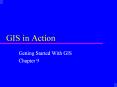GIS in Action Getting Started With GIS Chapter 9 9 GIS in PowerPoint PPT Presentation