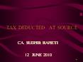 TAX DEDUCTED AT SOURCE