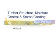 Timber Structure, Moisture Control & Stress Grading Week 