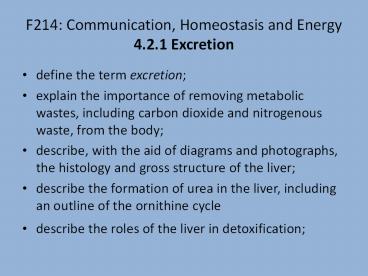 F214: Communication, Homeostasis and Energy 4.2.1 Excretion
