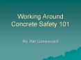 Working Around Concrete Safety 101 PowerPoint PPT Presentation