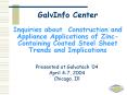 GalvInfo Center Inquiries about Construction and Appliance Applications of Zinc-Containing Coated Steel Sheet Trends and Implications PowerPoint PPT Presentation