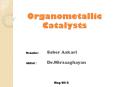 Organometallic Catalysts PowerPoint PPT Presentation
