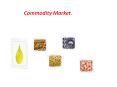 Commodity Market  PowerPoint PPT Presentation