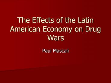 The Effects of the Latin American Economy on Drug Wars