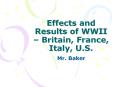 Effects and Results of WWII   Britain, France, Italy, U.S PowerPoint PPT Presentation