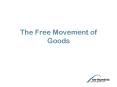 The Free Movement of Goods PowerPoint PPT Presentation