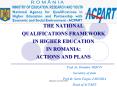 THE NATIONAL QUALIFICATIONS FRAMEWORK IN HIGHER EDUCATION IN ROMANIA: ACTIONS AND PLANS PowerPoint PPT Presentation