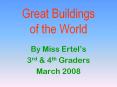 Great Buildings of the World By Miss Ertel s 3rd & 4th PowerPoint PPT Presentation