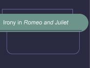 Irony in Romeo and Juliet