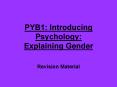 PYB1: Introducing Psychology: Explaining Gender Revision PowerPoint PPT Presentation