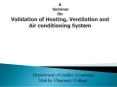 A Seminar On Validation of Heating, Ventilation and Air conditioning System PowerPoint PPT Presentation