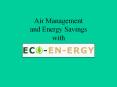 Air Management and Energy Savings with PowerPoint PPT Presentation