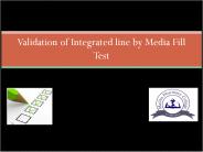 Validation of Integrated line by Media Fill Test