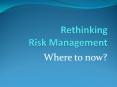 Where to now? * * * In the future, the risk management PowerPoint PPT Presentation