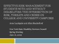 Effective Risk Management for Students With and Without Disabilities: The Intersection of Risk, ThreatS and CrisEs on College and University Campuses PowerPoint PPT Presentation