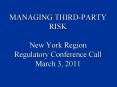 MANAGING THIRD-PARTY RISK New York Region Regulatory Conference Call March 3, 2011 PowerPoint PPT Presentation