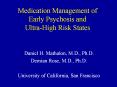 Medication Management of Early Psychosis and Ultra-High Risk States PowerPoint PPT Presentation