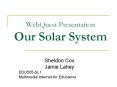 WebQuest Presentation Our Solar System PowerPoint PPT Presentation