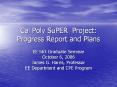 Cal Poly SuPER Project: Progress Report and Plans PowerPoint PPT Presentation