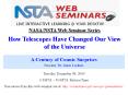 NSTA Web Seminar: How Telescopes Have Changed Our View of the Universe PowerPoint PPT Presentation