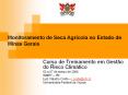 Monitoramento de Seca Agrнcola no Estado de Minas Gerais PowerPoint PPT Presentation