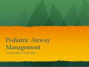 Pediatric Airway Management