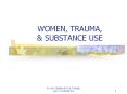 WOMEN, TRAUMA, & SUBSTANCE USE PowerPoint PPT Presentation