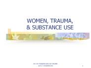 WOMEN, TRAUMA, & SUBSTANCE USE