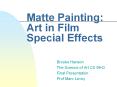 Matte Painting: Art in Film Special Effects PowerPoint PPT Presentation