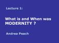 What is and When was MODERNITY ? PowerPoint PPT Presentation