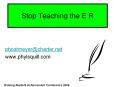 Stop Teaching the E R PowerPoint PPT Presentation