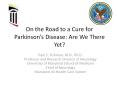 On the Road to a Cure for Parkinson s Disease: Are We There PowerPoint PPT Presentation