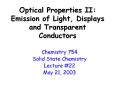 Optical Properties II: Emission of Light, Displays and Transparent Conductors PowerPoint PPT Presentation