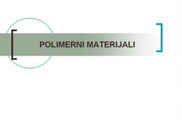 POLIMERNI MATERIJALI