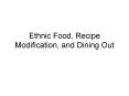 Ethnic Food, Recipe Modification, and Dining Out PowerPoint PPT Presentation