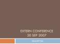 Extern conference 20 sep 2007 PowerPoint PPT Presentation