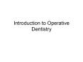 Introduction to Operative Dentistry PowerPoint PPT Presentation