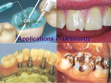 Applications in Dentristry