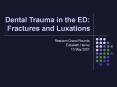 Dental Trauma in the ED: Fractures and Luxations PowerPoint PPT Presentation