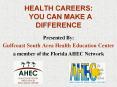 HEALTH CAREERS:  YOU CAN MAKE A DIFFERENCE PowerPoint PPT Presentation