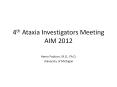 4th Ataxia Investigators Meeting AIM 2012 PowerPoint PPT Presentation