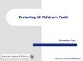 Protecting All Children’s Teeth PowerPoint PPT Presentation
