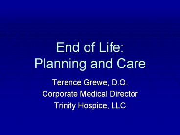 End of Life: Planning and Care